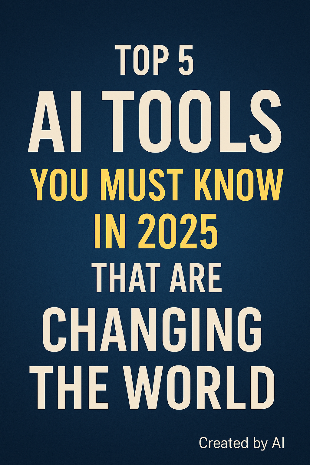 Top 5 AI Tools You Must Know in 2025