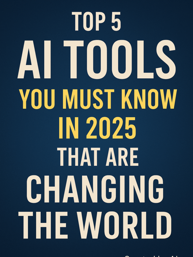 Top 5 AI Tools You Must Know in 2025!